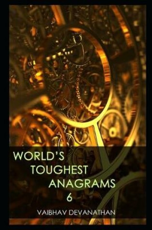 Cover of World's Toughest Anagrams - 6