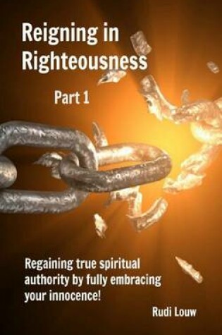 Cover of Reigning in Righteousness Part 1