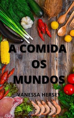 Book cover for A Comida OS Mundos