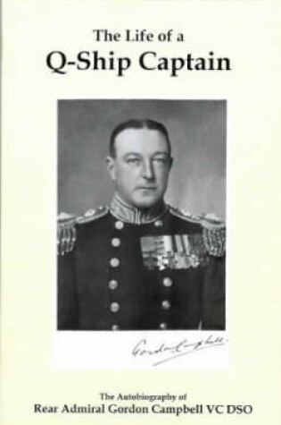Cover of The Life of a Q-ship Captain