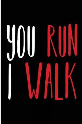 Book cover for You Run I Walk