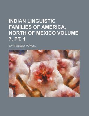 Book cover for Indian Linguistic Families of America, North of Mexico Volume 7, PT. 1