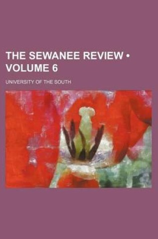 Cover of The Sewanee Review (Volume 6)