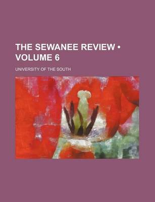 Book cover for The Sewanee Review (Volume 6)