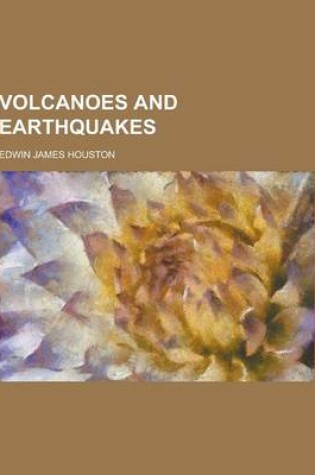 Cover of Volcanoes and Earthquakes