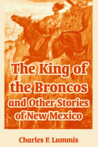 Cover of The King of the Broncos and Other Stories of New Mexico