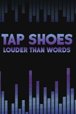 Cover of Tap Shoes Louder Than Words