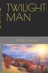 Book cover for Twilight Man