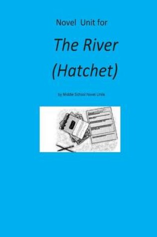 Cover of Novel Unit for The River (Hatchet)