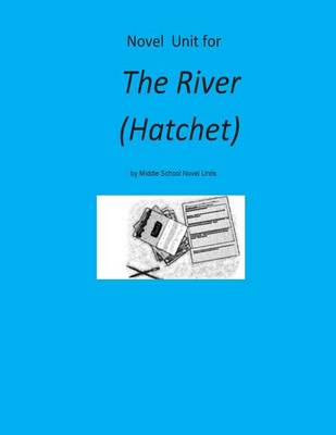 Book cover for Novel Unit for The River (Hatchet)