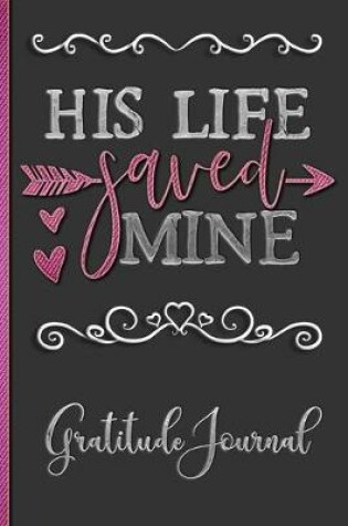 Cover of His Life Saved Mine - Gratitude Journal