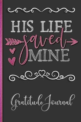 Book cover for His Life Saved Mine - Gratitude Journal