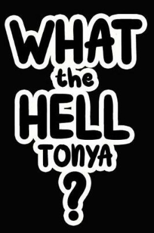 Cover of What the Hell Tonya?