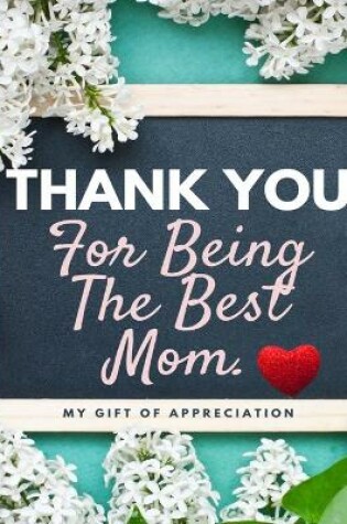 Cover of Thank You For Being The Best Mom