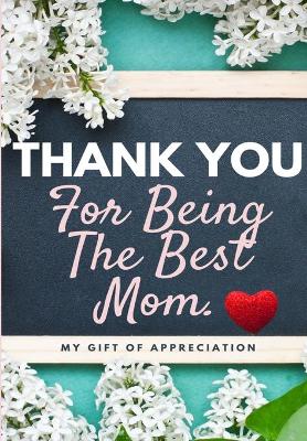 Book cover for Thank You For Being The Best Mom