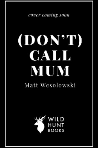 Cover of (Don't) Call Mum