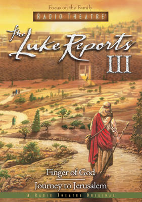 Cover of The Luke Reports III: Finger of God/Journey to Jerusalem