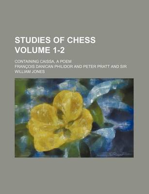 Book cover for Studies of Chess; Containing Caissa, a Poem Volume 1-2