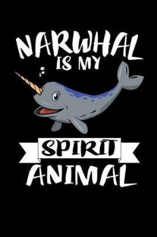 Cover of Narwhal Is My Spirit Animal