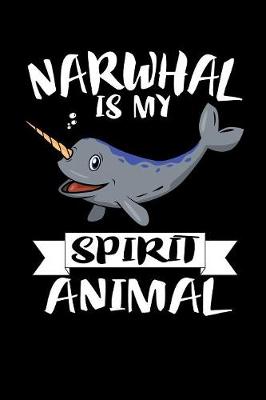 Book cover for Narwhal Is My Spirit Animal