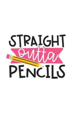 Cover of Straight Outta Pencils