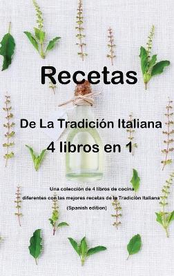 Cover of Recetas de la tradicion italiana 4 libros en 1
