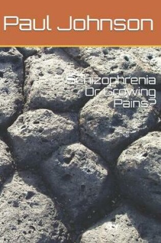 Cover of Schizophrenia Or Growing Pains?