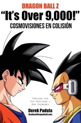 Cover of Dragon Ball Z It's Over 9,000! Cosmovisiones en colision