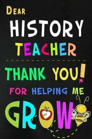 Cover of Dear History Teacher Thank You For Helping Me Grow