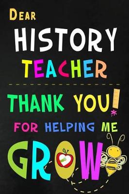 Book cover for Dear History Teacher Thank You For Helping Me Grow