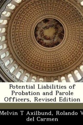 Cover of Potential Liabilities of Probation and Parole Officers, Revised Edition
