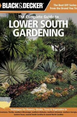 Cover of The Complete Guide to Lower South Gardening (Black & Decker)