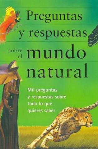 Cover of Preguntas y Respuestas Sobre El Mundo Natural