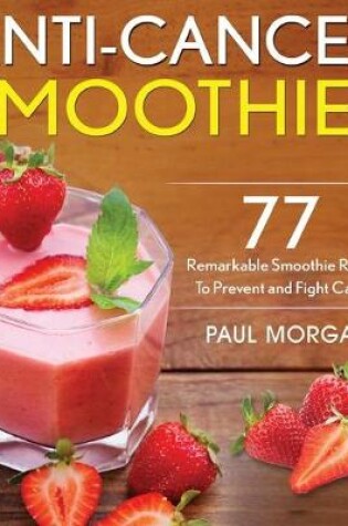 Cover of Anti-Cancer Smoothies