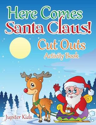 Book cover for Here Comes Santa Claus! Cut Outs Activity Book