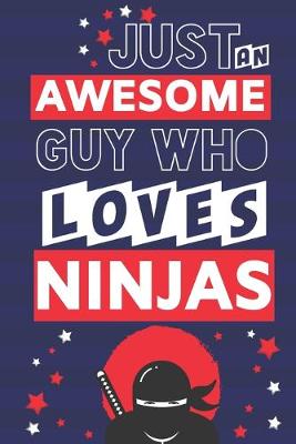 Cover of Just an Awesome Guy Who Loves Ninjas