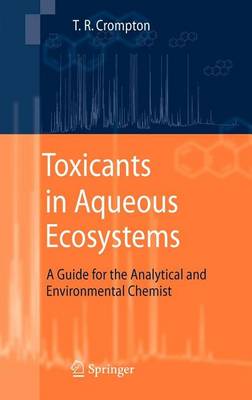 Book cover for Toxicants in Aqueous Ecosystems: A Guide for the Analytical and Environmental Chemist