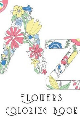 Cover of A-Z Flowers Colouring Book for Kids and Adults