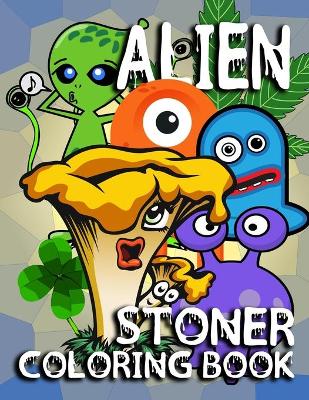 Book cover for Alien Stoner Coloring Book