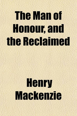 Book cover for The Man of Honour, and the Reclaimed
