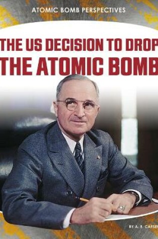 Cover of The Us Decision to Drop the Atomic Bomb
