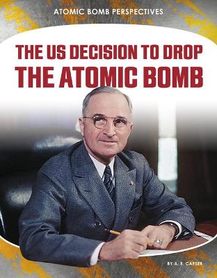 Cover of The Us Decision to Drop the Atomic Bomb