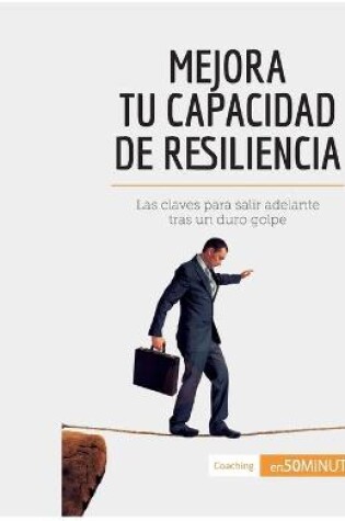 Cover of Mejora tu capacidad de resiliencia