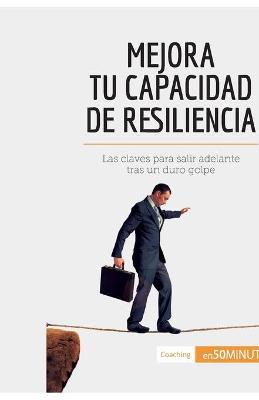 Book cover for Mejora tu capacidad de resiliencia