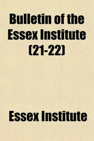 Cover of Bulletin of the Essex Institute (Volume 21-22)