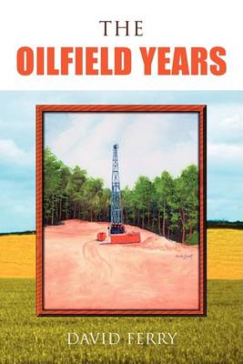 Book cover for The Oilfield Years