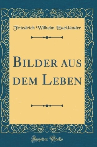 Cover of Bilder aus dem Leben (Classic Reprint)