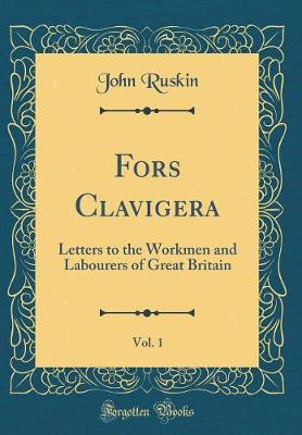 Book cover for Fors Clavigera, Vol. 1