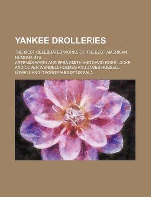 Book cover for Yankee Drolleries; The Most Celebrated Works of the Best American Humourists