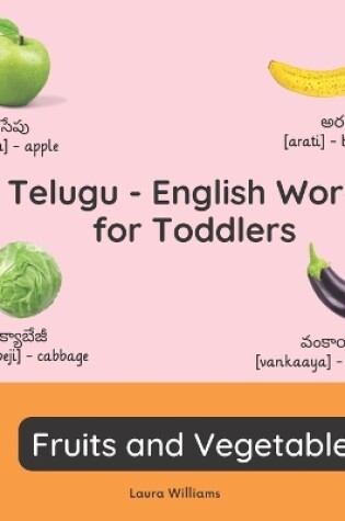 Cover of Telugu - English Words for Toddlers - Fruits and Vegetables